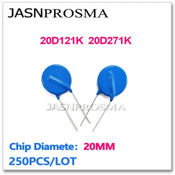 JASNPROSMA 20D121K 20D271K 20MM 250 ADET 120V 270V Varistör direnç ZOV piezo direnç 20D121 20D271